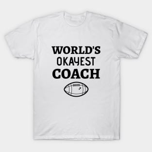 World's Okayest Football Coach - Funny Football Coach T-Shirt